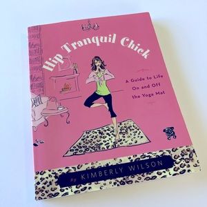 Hip Tranquil Chick - A Guide To Life On and Off the Yoga Mat
